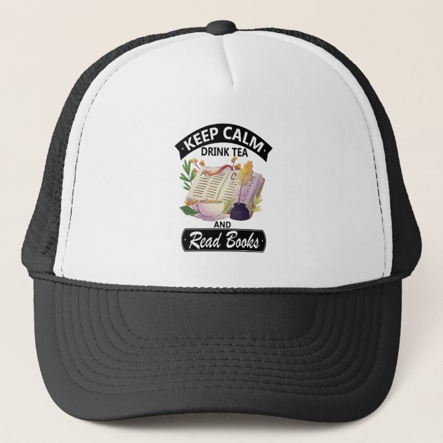 Keep Calm Drink Tea And Read A Books Trucker Hat (Front)
