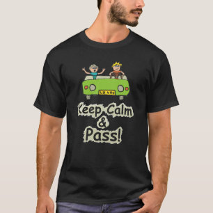 Keep Calm Driving Test T-Shirt
