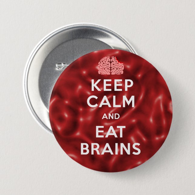 Keep Calm Eat Brains 7.5 Cm Round Badge (Front & Back)