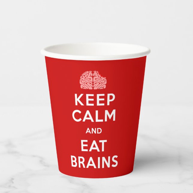Keep Calm Eat Brains Paper Cups (Front)