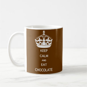 KEEP CALM  EAT  CHOCOLATE COFFEE MUG