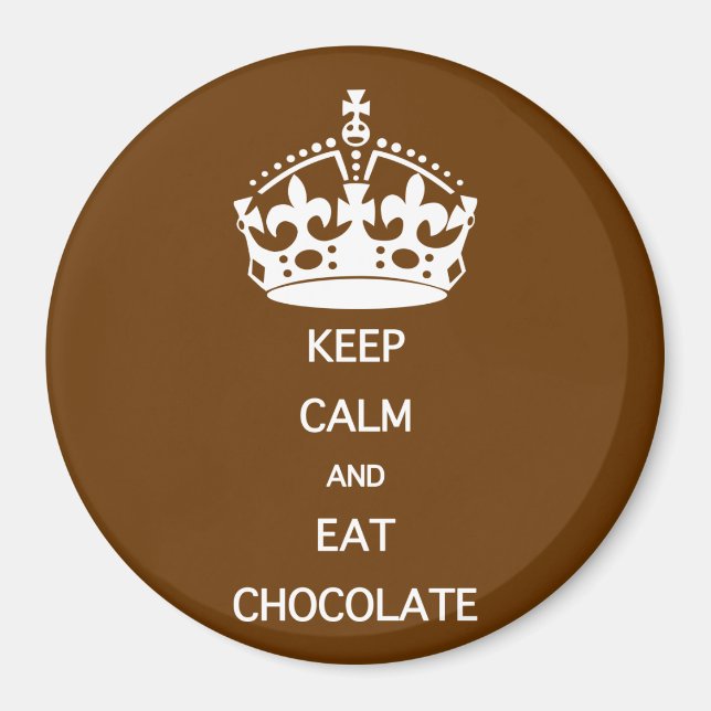 KEEP CALM  EAT  CHOCOLATE MAGNET (Front)