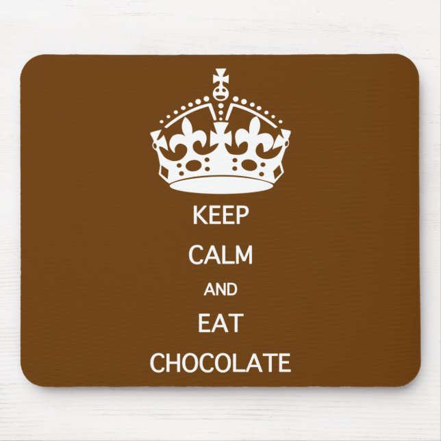 KEEP CALM  EAT  CHOCOLATE MOUSE MAT (Front)