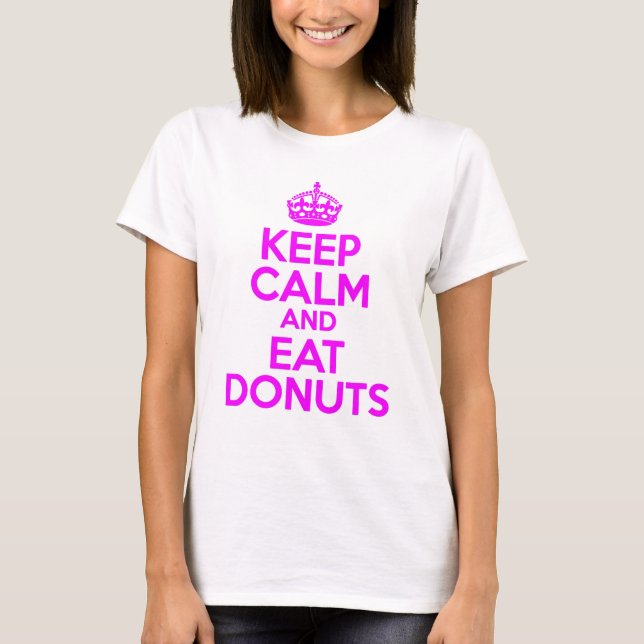 KEEP CALM EAT DONUTS T-Shirt (Front)