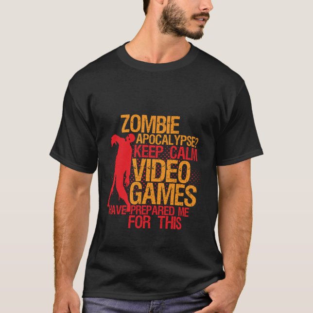 Keep Calm Funny Gaming T-shirt Zombie Apocalypse (Front)