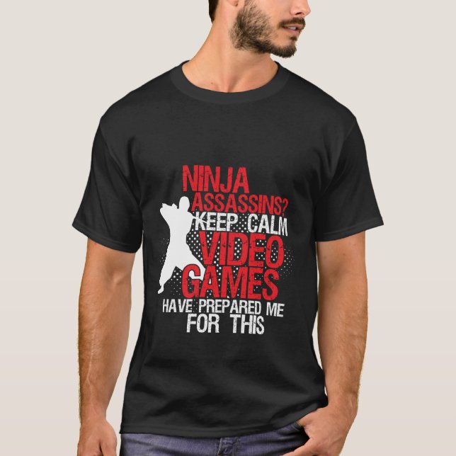 Keep Calm Funny Geeks and Gamers Ninja T-shirt (Front)