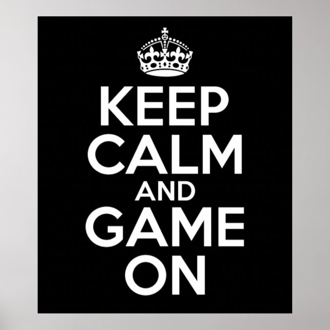 Keep Calm Game On Video Games Geek Poster (Front)