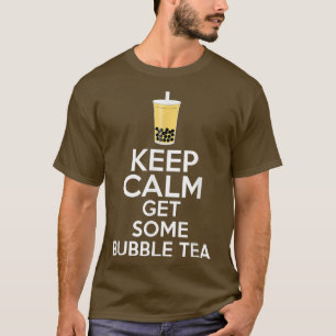 Keep Calm Get Some Bubble Tea Boba T-Shirt