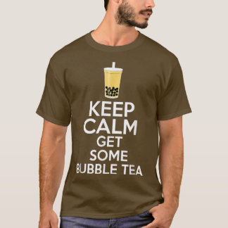 Keep Calm Get Some Bubble Tea Boba T-Shirt