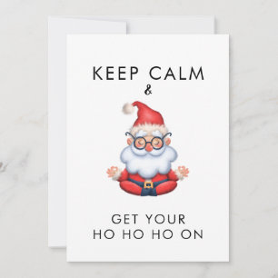Keep Calm & Get Your Ho Ho Ho On Funny Santa Holiday Card