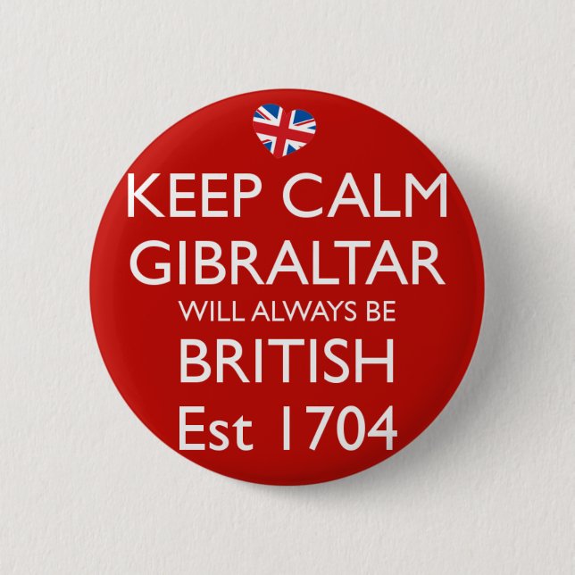 Keep Calm Gibraltar Will Always Be British Badge (Front)