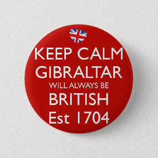 Keep Calm Gibraltar Will Always Be British Badge