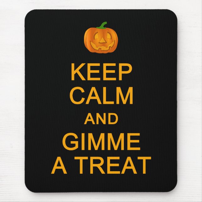 Keep Calm & Gimme a Treat mousepad (Front)