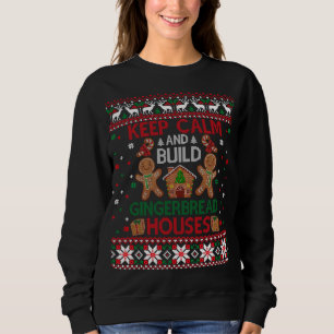 Keep Calm Gingerbread Houses Baking Ugly Christmas Sweatshirt