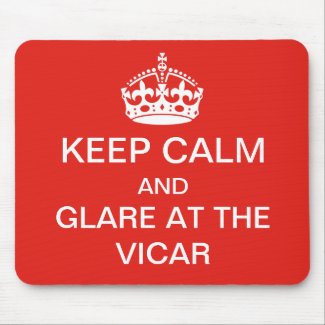 Keep calm - glare at the vicar mousepad