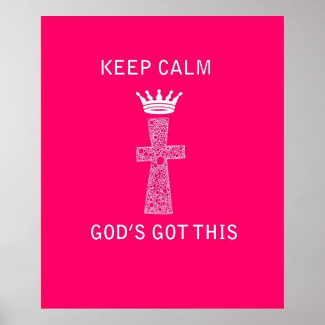 Keep Calm, God's Got this poster (Front)