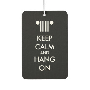 Keep Calm Hang On Car Air Freshener