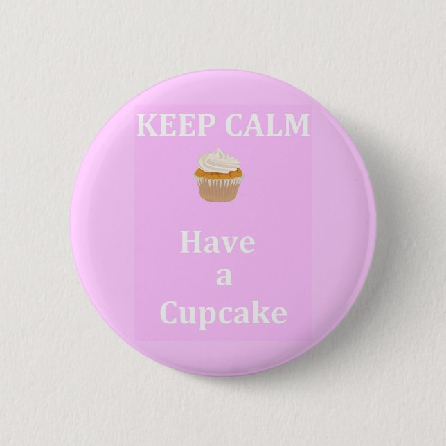Keep Calm - Have a Cupcake 6 Cm Round Badge (Front)