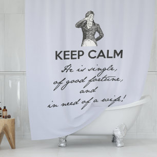 Keep Calm - he is single   Mr Darcy Vintage Shower Curtain