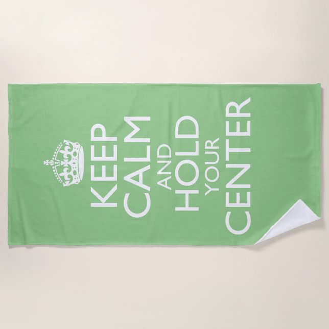 Keep Calm & Hold Your Centre  Beach Towel (Front)