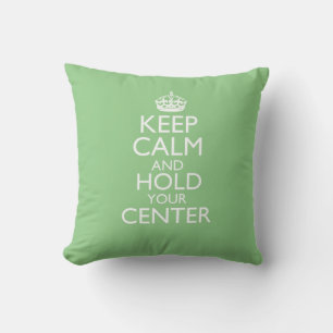 Keep Calm & Hold Your Centre Cushion