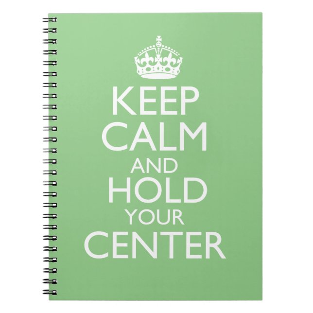 Keep Calm & Hold Your Centre Notebook (Front)