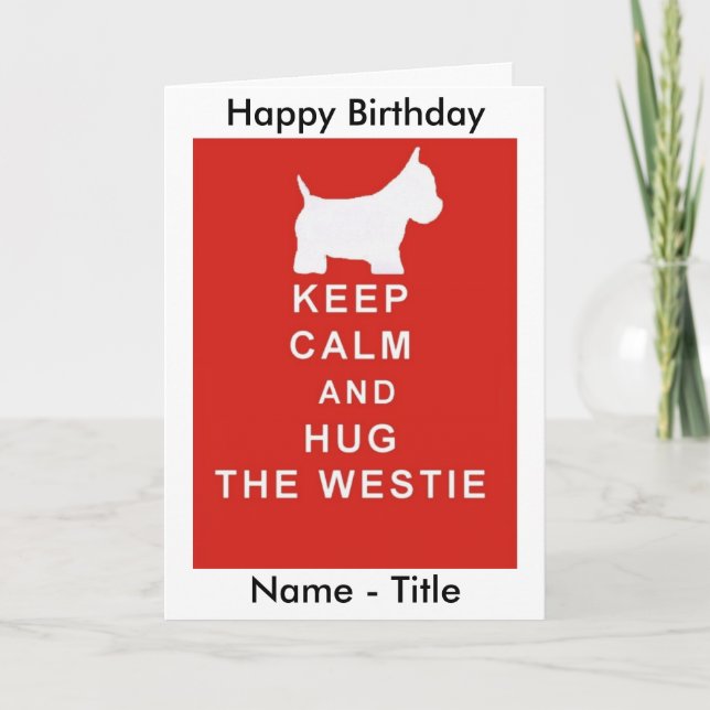 KEEP CALM & HUG WESTIE BIRTHDAY CARD WIFE HUSBAND (Front)