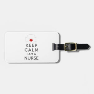 Keep Calm I am a Nurse Luggage Tag