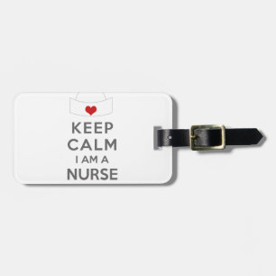 Keep Calm I am a Nurse Luggage Tag