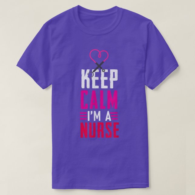 Keep Calm I Am A Nurse  T-Shirt (Design Front)