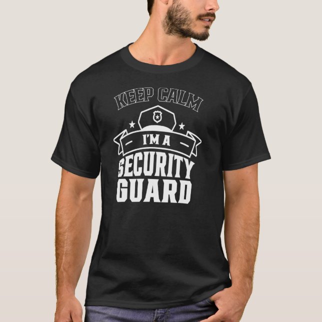 Keep Calm I Am A Security Guard Safety Officer Bou T-Shirt (Front)