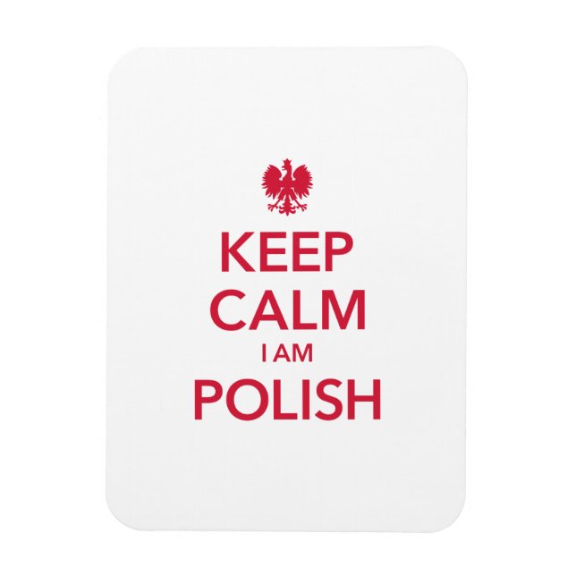 KEEP CALM I AM POLISH MAGNET (Vertical)