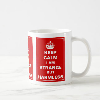 Keep Calm I Am Strange But Harmless Coffee Mug