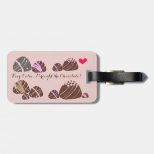 Keep Calm, I brought the chocolate! Luggage Tag