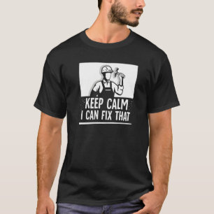 Keep Calm I Can Fix That Handyman Diy Handymen Rep T-Shirt