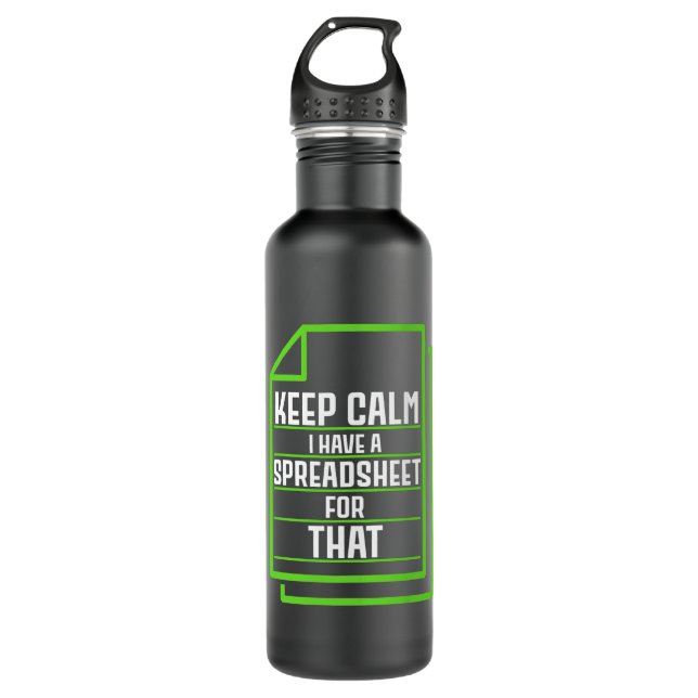 Keep Calm I Have A Spreadsheet For That 710 Ml Water Bottle (Front)