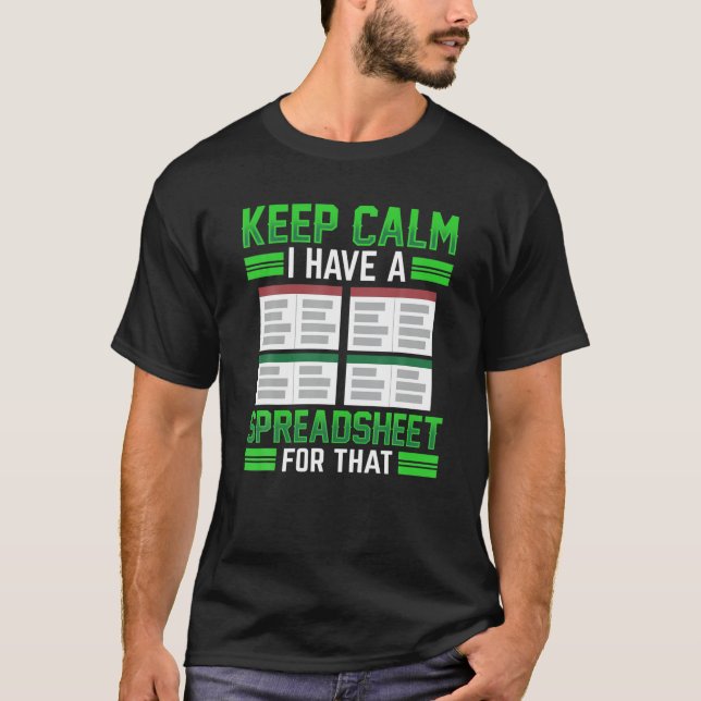 Keep Calm I Have A Spreadsheet For That Accounting T-Shirt (Front)