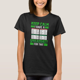 Keep Calm I Have A Spreadsheet For That Accounting T-Shirt