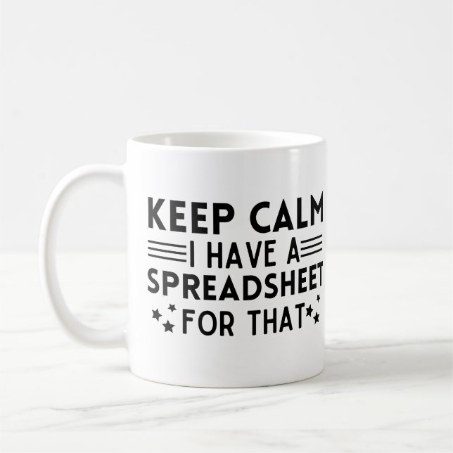 Keep calm I have a spreadsheet for that Coffee Mug (Left)
