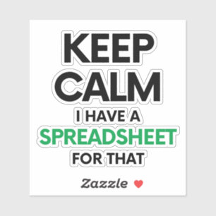 Keep calm I have a spreadsheet for that - Excel