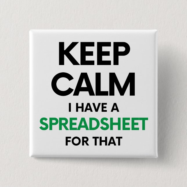 Keep calm I have a spreadsheet for that - Excel 15 Cm Square Badge (Front)