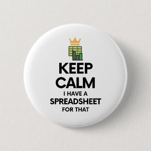Keep calm I have a spreadsheet for that - Excel Bu 6 Cm Round Badge