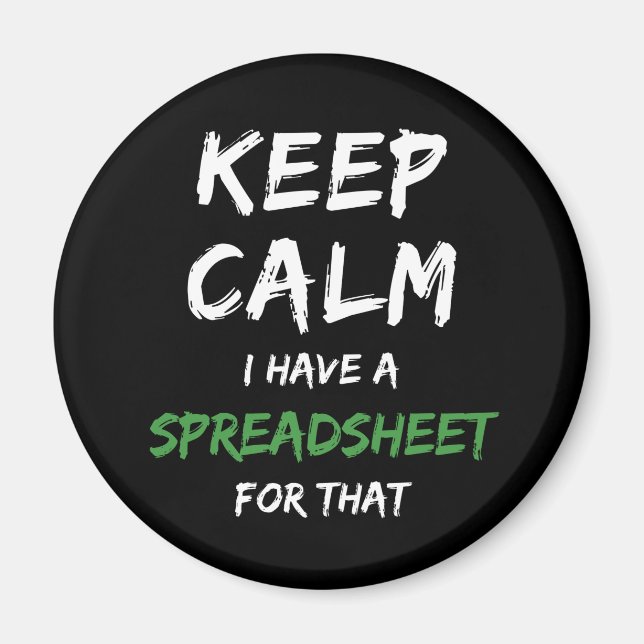 Keep calm I have a spreadsheet for that - Excel Ma Magnet (Front)
