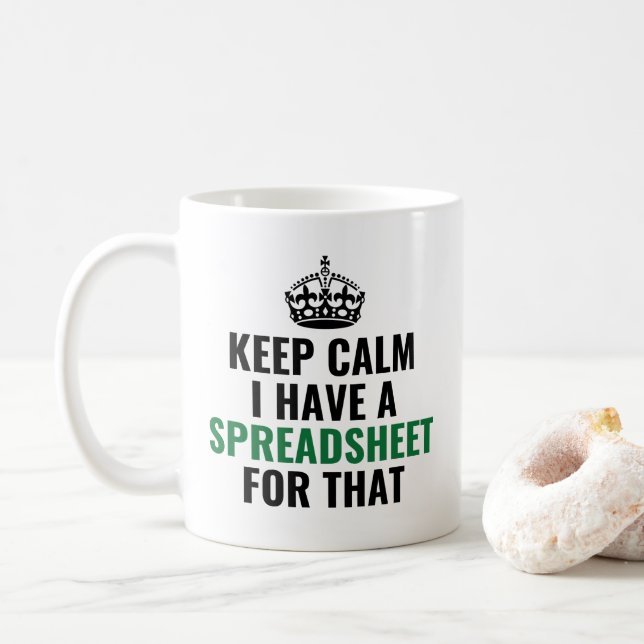Keep Calm I Have A Spreadsheet For That, Funny Coffee Mug (With Donut)