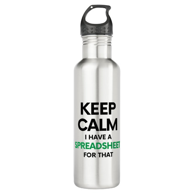 Keep calm I have a spreadsheet for that - Spreadsh 710 Ml Water Bottle (Front)