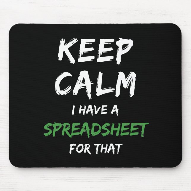 Keep calm I have a spreadsheet for that - Spreadsh Mouse Mat (Front)