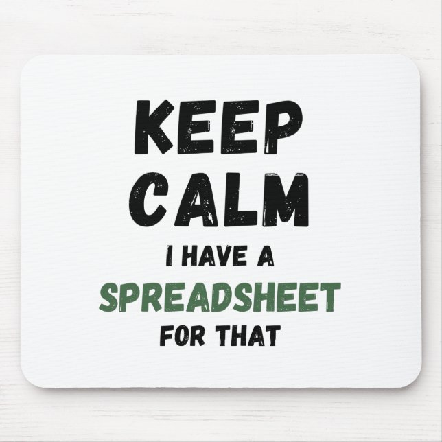 Keep calm I have a spreadsheet for that - Spreadsh Mouse Mat (Front)