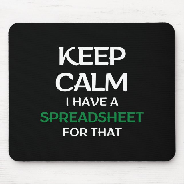 Keep calm I have a spreadsheet for that - Spreadsh Mouse Mat (Front)