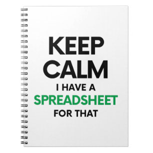 Keep calm I have a spreadsheet for that - Spreadsh Notebook