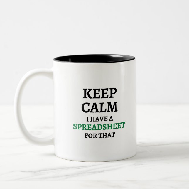 Keep calm I have a spreadsheet for that - Spreadsh Two-Tone Coffee Mug (Left)